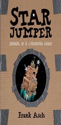 Star Jumper: Journal of a Cardboard Genius by Frank Asch Paperback Book