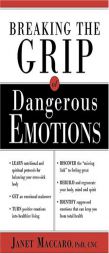 Breaking The Grip Of Dangerous Emotions by Janet Maccaro Paperback Book