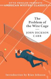 The Problem of the Wire Cage: A Gideon Fell Mystery (An American Mystery Classic) by John Dickson Carr Paperback Book