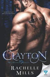 Clayton (The Wildflower Series) by Rachelle Mills Paperback Book