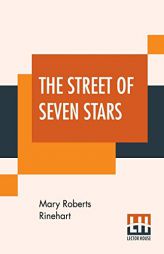 The Street Of Seven Stars by Mary Roberts Rinehart Paperback Book