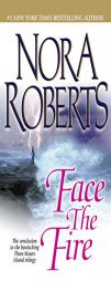 Face the Fire (Three Sisters Island Trilogy #3) by Nora Roberts Paperback Book