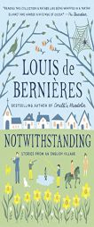 Notwithstanding by Louis De Bernieres Paperback Book