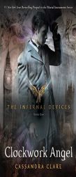 Clockwork Angel (Infernal Devices) by Cassandra Clare Paperback Book