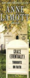 Grace (Eventually): Thoughts on Faith by Anne Lamott Paperback Book