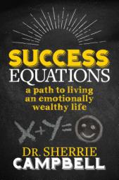 Success Equations: A Path to Living an Emotionally Wealthy Life by Sherrie Campbell Paperback Book