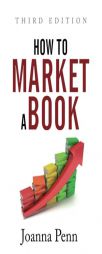 How to Market a Book Third Edition by Joanna Penn Paperback Book