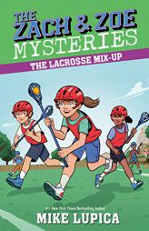 The Lacrosse Mix-Up (Zach and Zoe Mysteries, The) by Mike Lupica Paperback Book