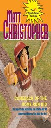 Comeback of the Home Run Kid (Matt Christopher Sports Fiction) by Matt Christopher Paperback Book