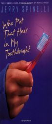 Who Put That Hair in My Toothbrush? by Jerry Spinelli Paperback Book
