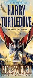 The War That Came Early: The Big Switch by Harry Turtledove Paperback Book