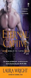Eternal Captive: Mark of the Vampire by Laura Wright Paperback Book
