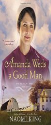 Amanda Weds a Good Man: One Big Happy Family, Book One by Naomi King Paperback Book