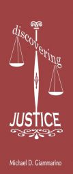 Discovering Justice by Michael D. Giammarino Paperback Book