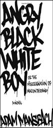 Angry Black White Boy by Adam Mansbach Paperback Book