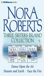 Nora Roberts Three Sisters Island CD Collection: Dance Upon the Air, Heaven and Earth, Face the Fire (Three Sisters Island Trilogy) by Nora Roberts Paperback Book
