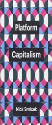 Platform Capitalism (Theory Redux) by Nick Srnicek Paperback Book
