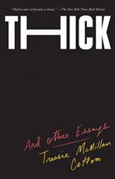Thick: And Other Essays by Tressie McMillan Cottom Paperback Book