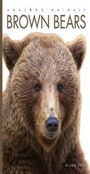 Amazing Animals: Brown Bears by Kate Riggs Paperback Book