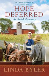 Hope Deferred: An Amish Romance by Linda Byler Paperback Book