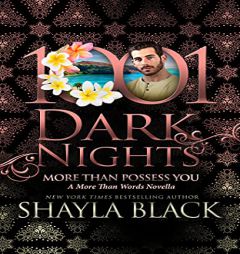 More Than Possess You: A More Than Words Novella (1001 Dark Nights) by Shayla Black Paperback Book