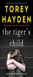 The Tiger's Child: What Ever Happened to Sheila? by Torey Hayden Paperback Book