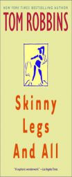 Skinny Legs and All by Tom Robbins Paperback Book