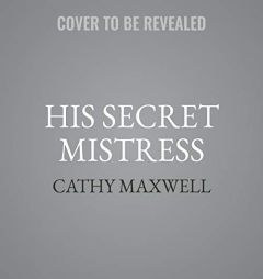 His Secret Mistress (Logical Man's Guide to Dangerous Women) by Cathy Maxwell Paperback Book