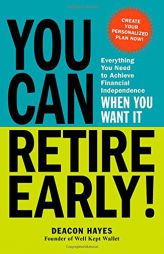 How to Retire Early: Everything You Need to Achieve Financial Independence When You Want It by Deacon Hayes Paperback Book