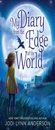 My Diary from the Edge of the World by Jodi Lynn Anderson Paperback Book