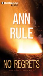 No Regrets: And Other True Cases by Ann Rule Paperback Book