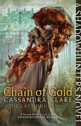 Chain of Gold (1) (The Last Hours) by Cassandra Clare Paperback Book