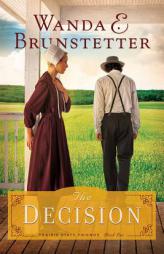 The Decision by Wanda E. Brunstetter Paperback Book