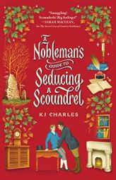 A Nobleman's Guide to Seducing a Scoundrel (The Doomsday Books, 2) by Kj Charles Paperback Book