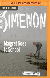 Maigret Goes to School (Inspector Maigret) by Georges Simenon Paperback Book