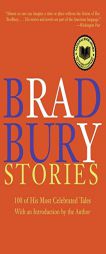 Bradbury Stories: 100 of His Most Celebrated Tales by Ray Bradbury Paperback Book