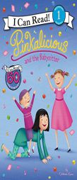 Pinkalicious and the Babysitter (I Can Read Level 1) by Victoria Kann Paperback Book