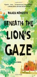 Beneath the Lion's Gaze by Maaza Mengiste Paperback Book