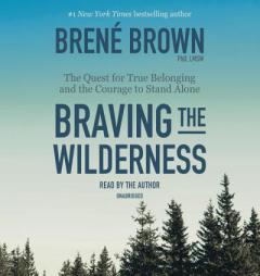 Braving the Wilderness: The Quest for True Belonging and the Courage to Stand Alone by Brene Brown Paperback Book