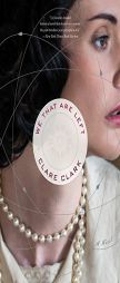 We That Are Left by Clare Clark Paperback Book