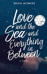 Love and the Sea and Everything in Between by Brian McBride Paperback Book