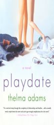 Playdate by Thelma Adams Paperback Book
