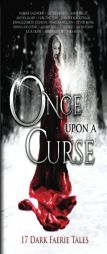 Once Upon A Curse: 17 Dark Faerie Tales by Yasmine Galenorn Paperback Book