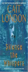 Silence the Whispers by Cait London Paperback Book
