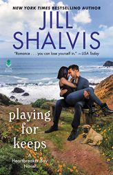 Playing for Keeps: A Heartbreaker Bay Novel by Jill Shalvis Paperback Book