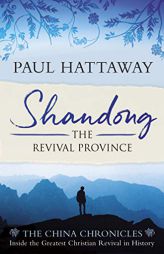 Shandong: The Revival Province by Paul Hattaway Paperback Book