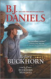 Before Buckhorn (A Buckhorn, Montana Novel) by B. J. Daniels Paperback Book