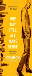 One Day It'll All Make Sense by Common (Musician) Paperback Book