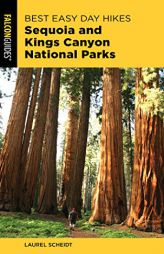 Best Easy Day Hikes Sequoia and Kings Canyon National Parks by Laurel Scheidt Paperback Book