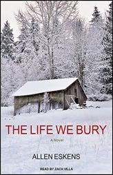 The Life We Bury by Allan Eskens Paperback Book